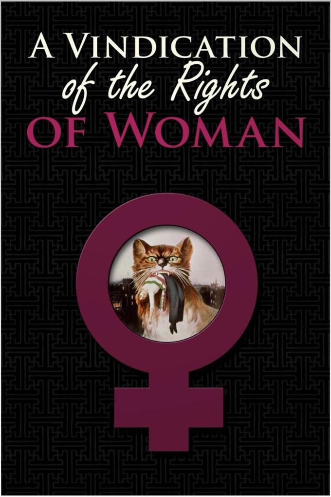 Vindication of the Rights of Woman - Mary Wollstonecraft