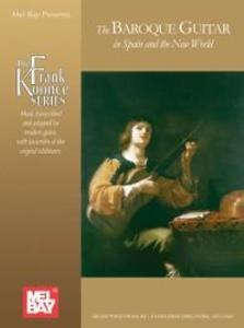 Baroque Guitar In Spain And The New World als eBook von Frank Koonce - Mel Bay Music