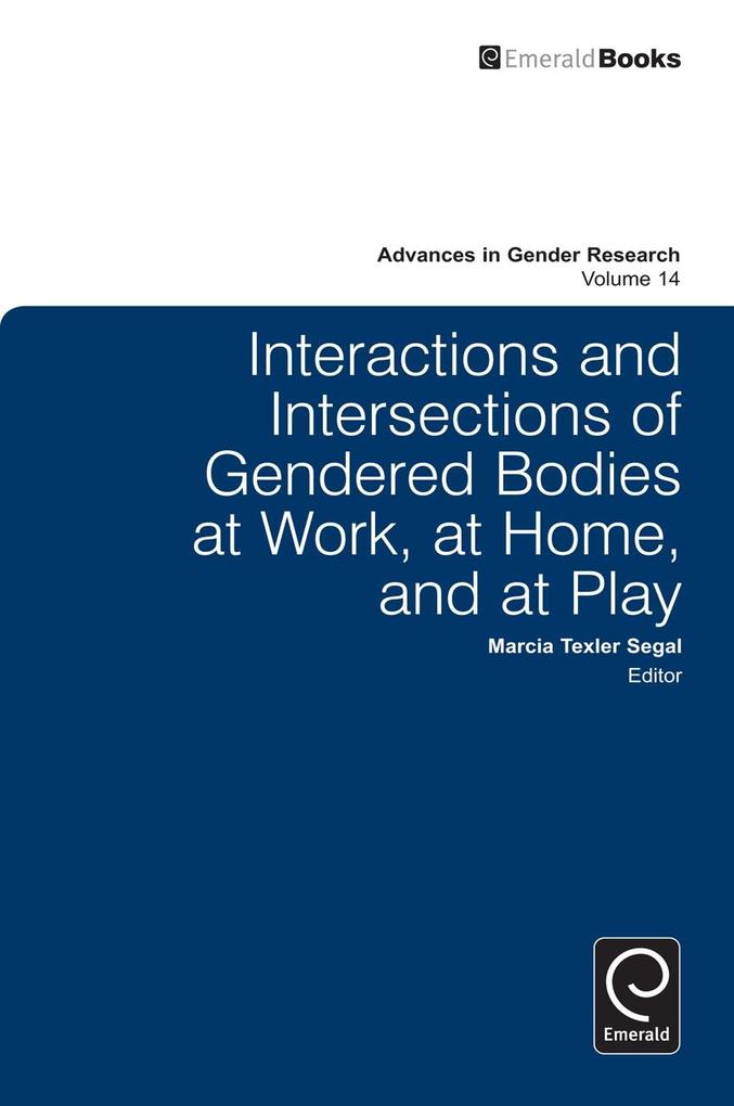 Interactions and Intersections of Gendered Bodies at Work at Home and at Play
