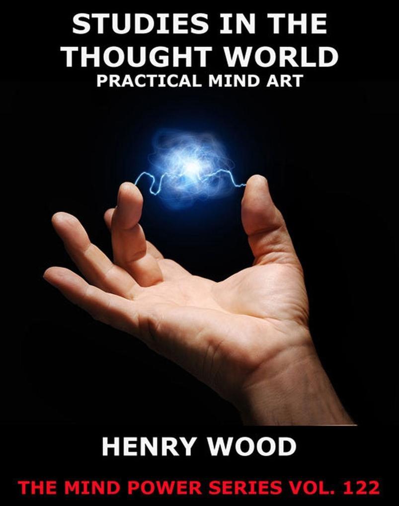 Studies In The Thought World - Practical Mind Art - Henry Wood