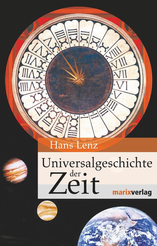 Universalgeschichte der Zeit - Hans Lenz