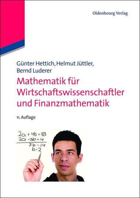 Mathematik für Wirtschaftswissenschaftler und Finanzmathematik - Günter Hettich/ Helmut Jüttler/ Bernd Luderer