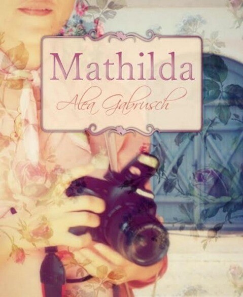 Mathilda - Alea Gabrusch