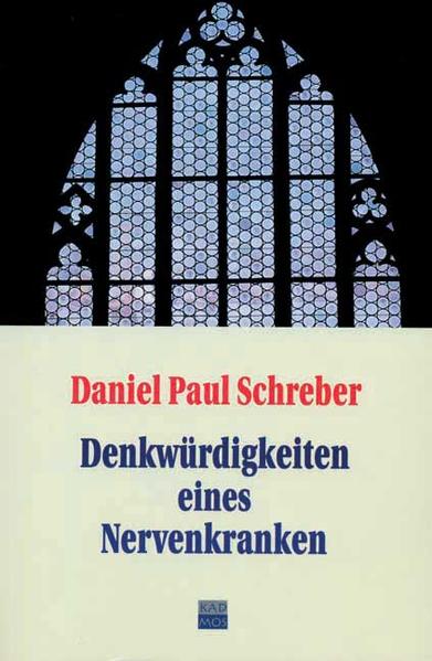 Denkwürdigkeiten eines Nervenkranken - Daniel Paul Schreber