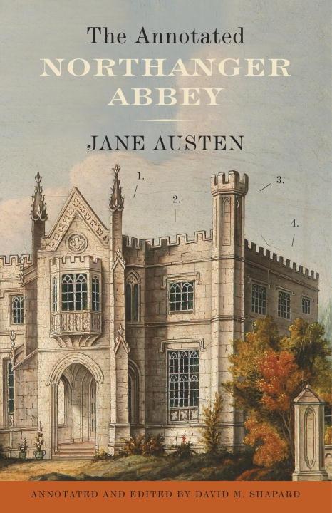 The Annotated Northanger Abbey - Jane Austen/ David M. Shapard