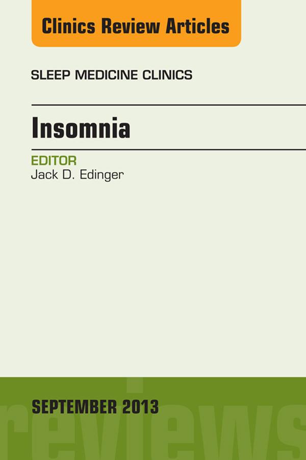 Insomnia An Issue of Sleep Medicine Clinics - Jack D Edinger