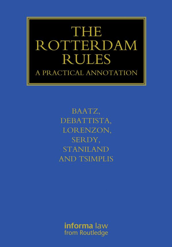 The Rotterdam Rules - Yvonne Baatz/ Charles Debattista/ Filippo Lorenzon/ Andrew Serdy/ Hilton Staniland