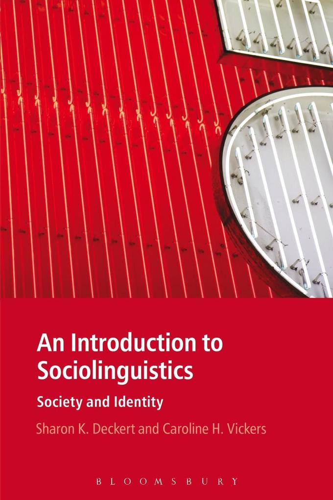 Introduction to Sociolinguistics als eBook von Sharon K. Deckert, Caroline H. Vickers - Bloomsbury Publishing