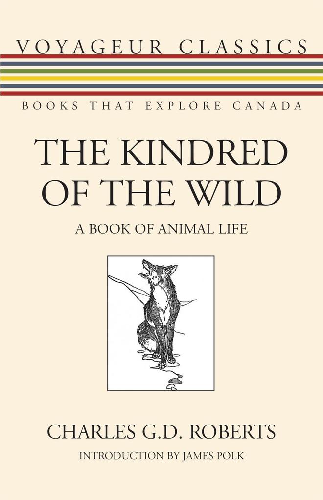 The Kindred of the Wild - Charles G. D. Roberts
