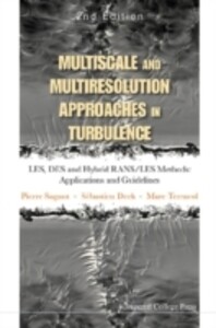 Multiscale And Multiresolution Approaches In Turbulence - Les, Des And Hybrid Rans/les Methods: Applications And Guidelines (2nd Edition) als eBoo... - World Scientific Publishing Company