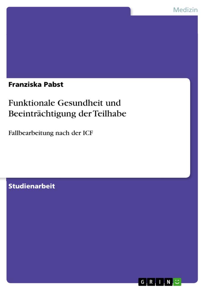 Funktionale Gesundheit und Beeinträchtigung der Teilhabe - Franziska Pabst