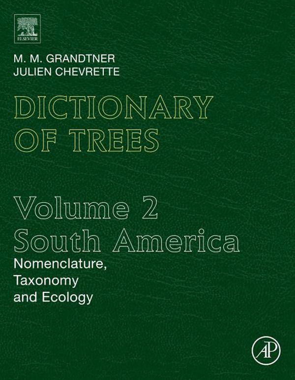 Dictionary of Trees Volume 2: South America - M. M. Grandtner/ Julien Chevrette