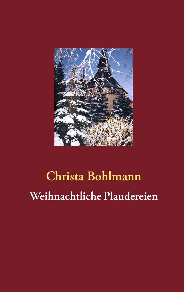 Weihnachtliche Plaudereien - Christa Bohlmann