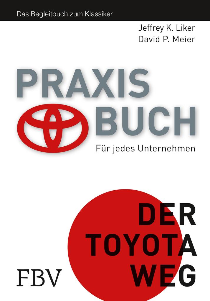 Praxisbuch - Der Toyota Weg - Jeffrey K. Liker/ David P. Meier