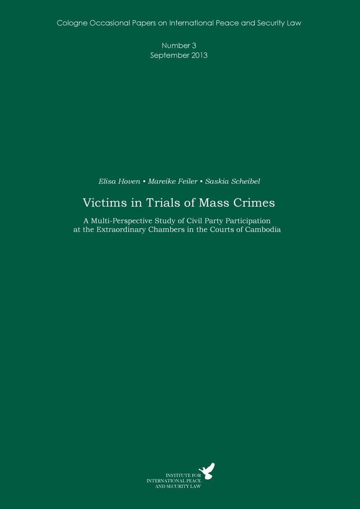 Victims in Trials of Mass Crimes - Saskia Scheibel/ Mareike Feiler/ Elisa Hoven