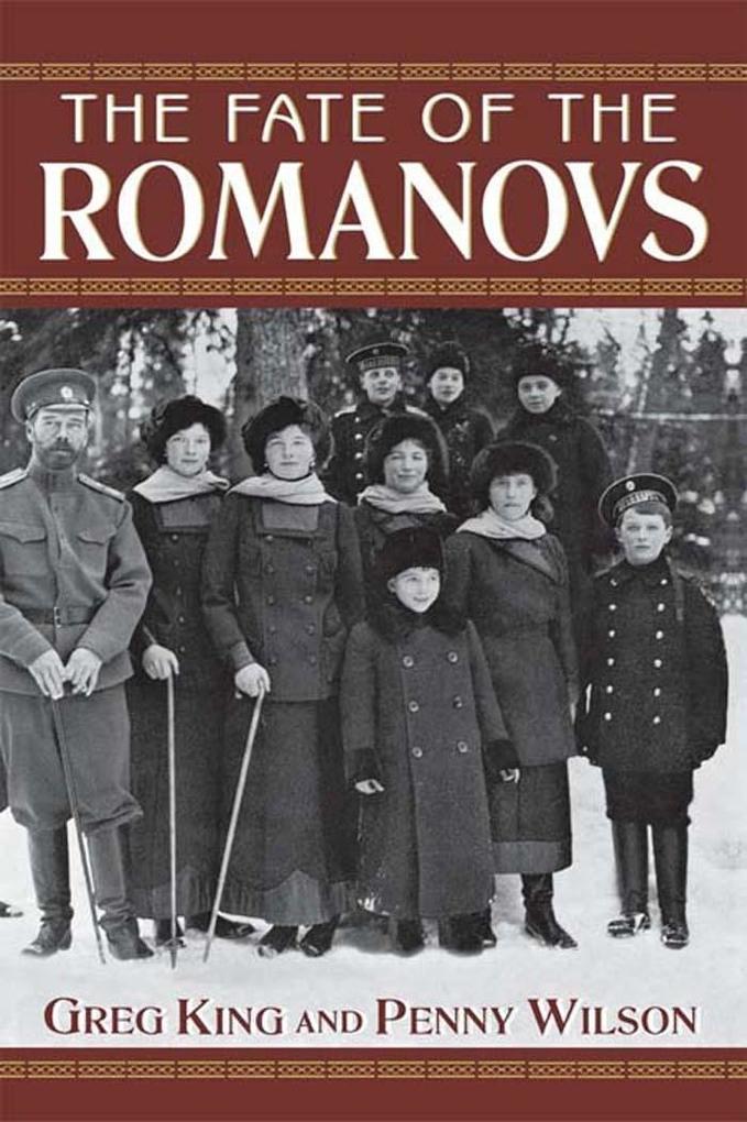 The Fate of the Romanovs - Greg King/ Penny Wilson