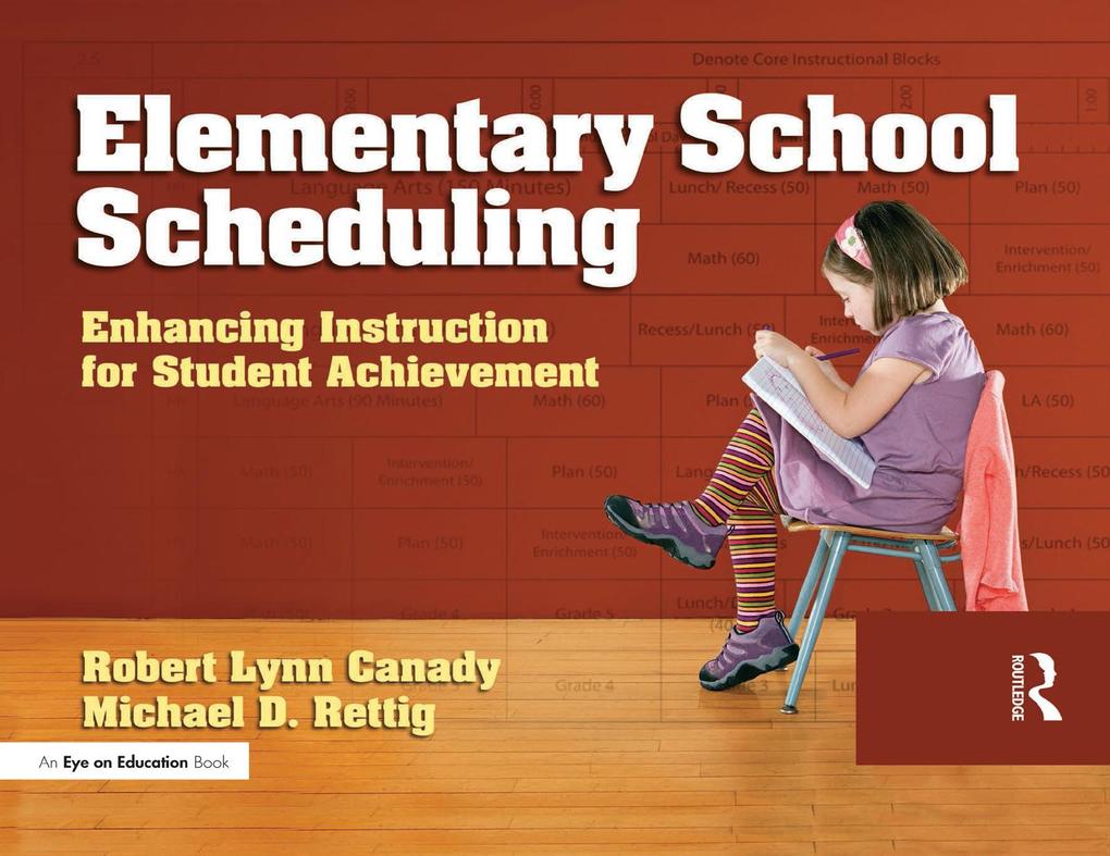 Elementary School Scheduling - Michael D. Rettig/ Robert Lynn Canady