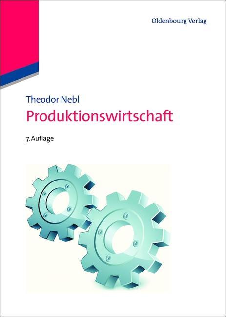 Produktionswirtschaft - Theodor Nebl