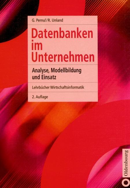 Datenbanken im Unternehmen - Günther Pernul/ Rainer Unland