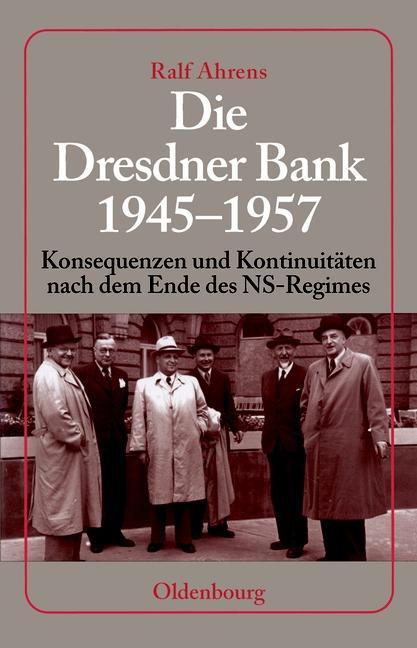 Die Dresdner Bank 1945-1957 - Ralf Ahrens