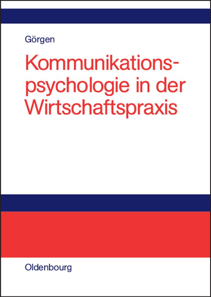 Kommunikationspsychologie in der Wirtschaftspraxis - Frank Görgen