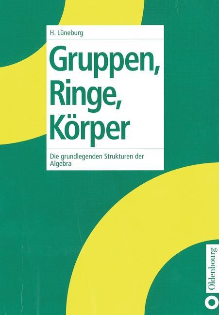Gruppen Ringe Körper - Heinz Lüneburg