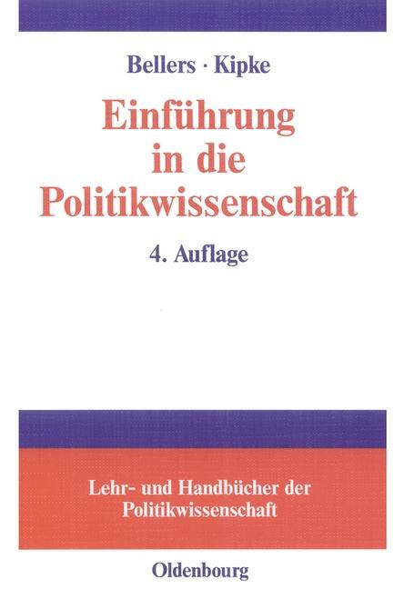 Einführung in die Politikwissenschaft - Jürgen Bellers/ Rüdiger Kipke