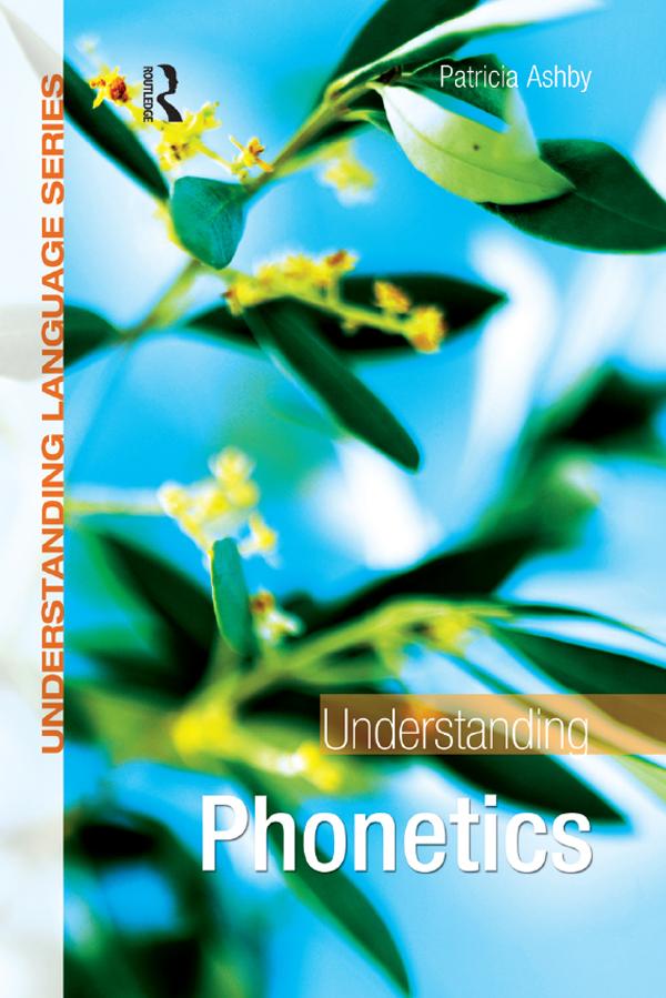Understanding Phonetics - Patricia Ashby