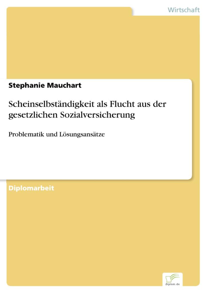 Scheinselbständigkeit als Flucht aus der gesetzlichen Sozialversicherung - Stephanie Mauchart