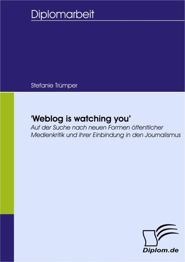'Weblog is watching you' - Stefanie Trümper