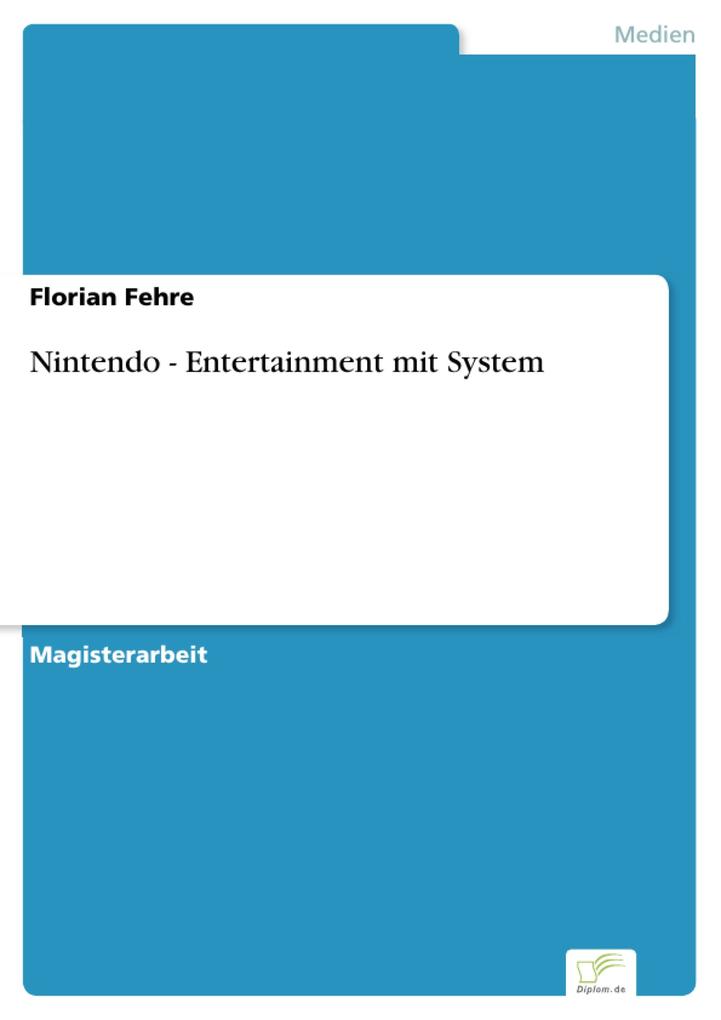 Nintendo - Entertainment mit System - Florian Fehre