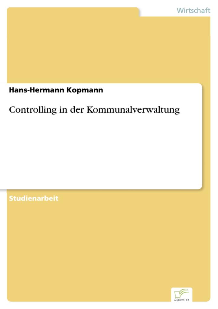 Controlling in der Kommunalverwaltung - Hans-Hermann Kopmann