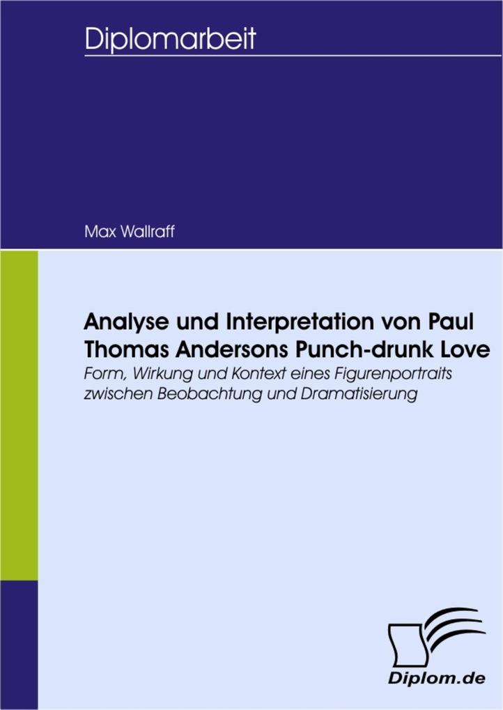 Analyse und Interpretation von Paul Thomas Andersons Punch-drunk Love - Max Wallraff