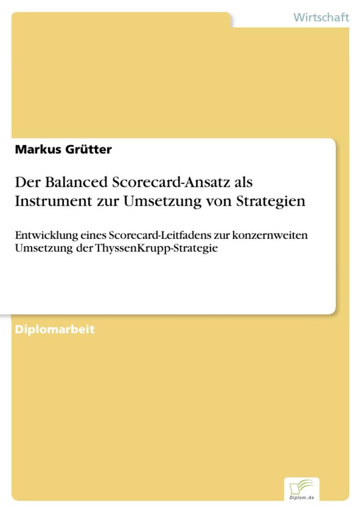 Der Balanced Scorecard-Ansatz als Instrument zur Umsetzung von Strategien als eBook von Markus Grütter - Diplom.de
