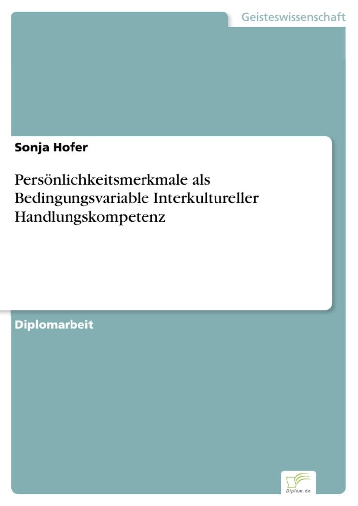 Persönlichkeitsmerkmale als Bedingungsvariable Interkultureller Handlungskompetenz - Sonja Hofer
