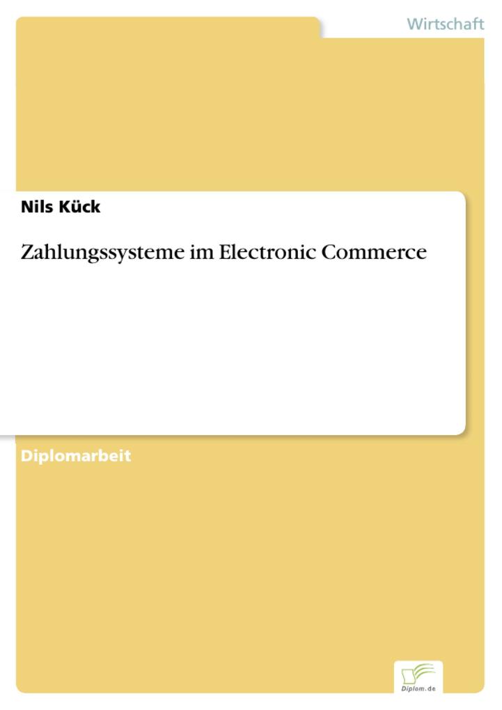 Zahlungssysteme im Electronic Commerce - Nils Kück