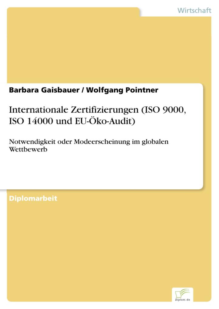Internationale Zertifizierungen (ISO 9000 ISO 14000 und EU-Öko-Audit) - Barbara Gaisbauer/ Wolfgang Pointner