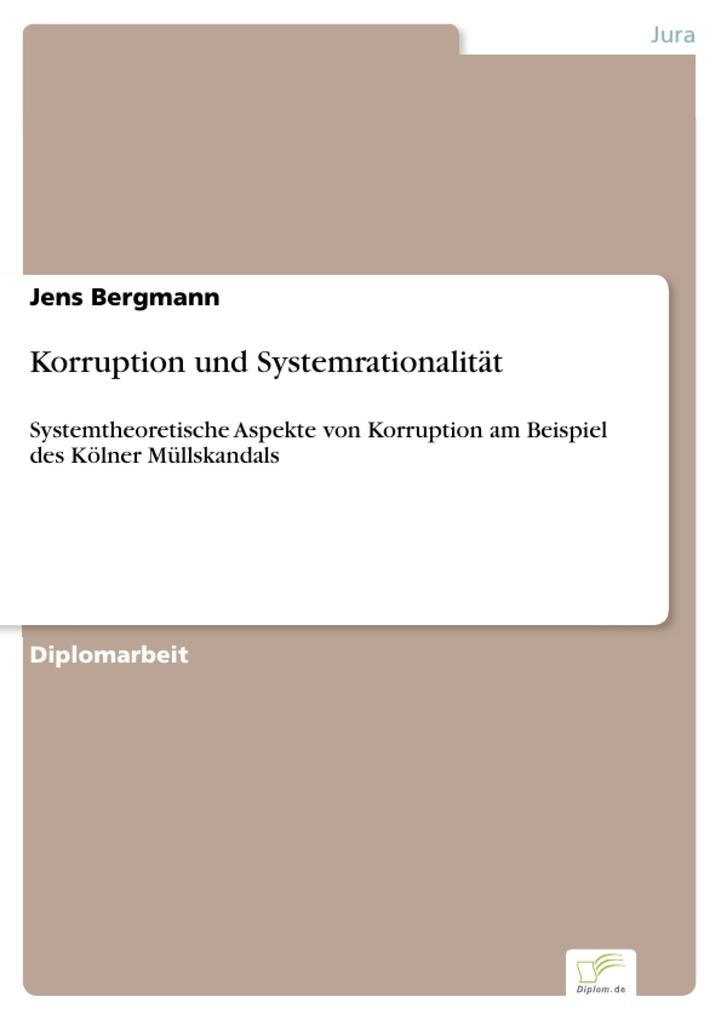 Korruption und Systemrationalität - Jens Bergmann