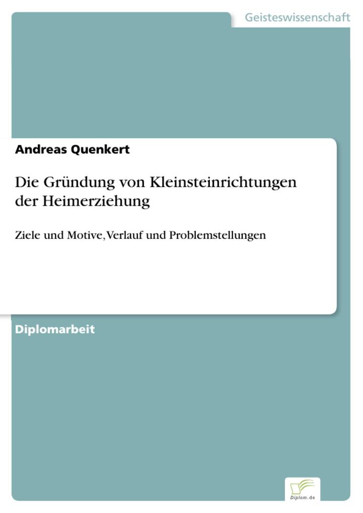 Die Gründung von Kleinsteinrichtungen der Heimerziehung - Andreas Quenkert