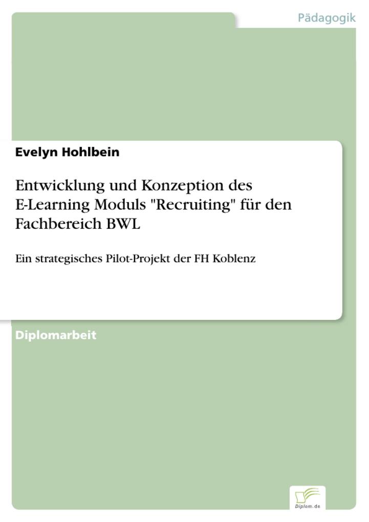 Entwicklung und Konzeption des E-Learning Moduls Recruiting für den Fachbereich BWL - Evelyn Hohlbein