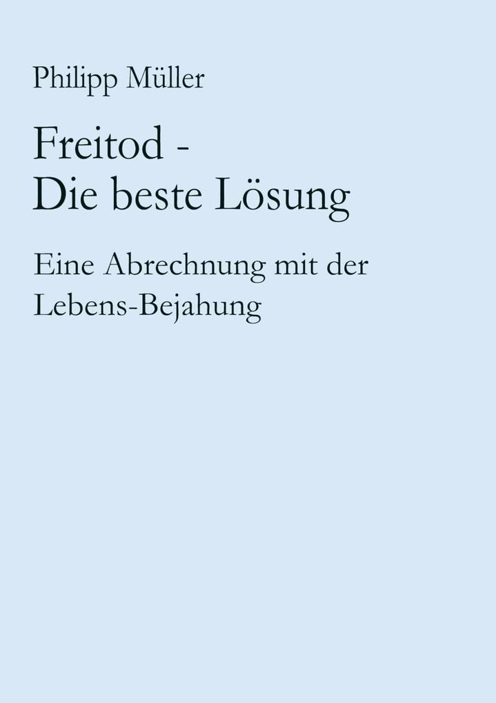 Freitod - Die beste Lösung - Philipp Müller