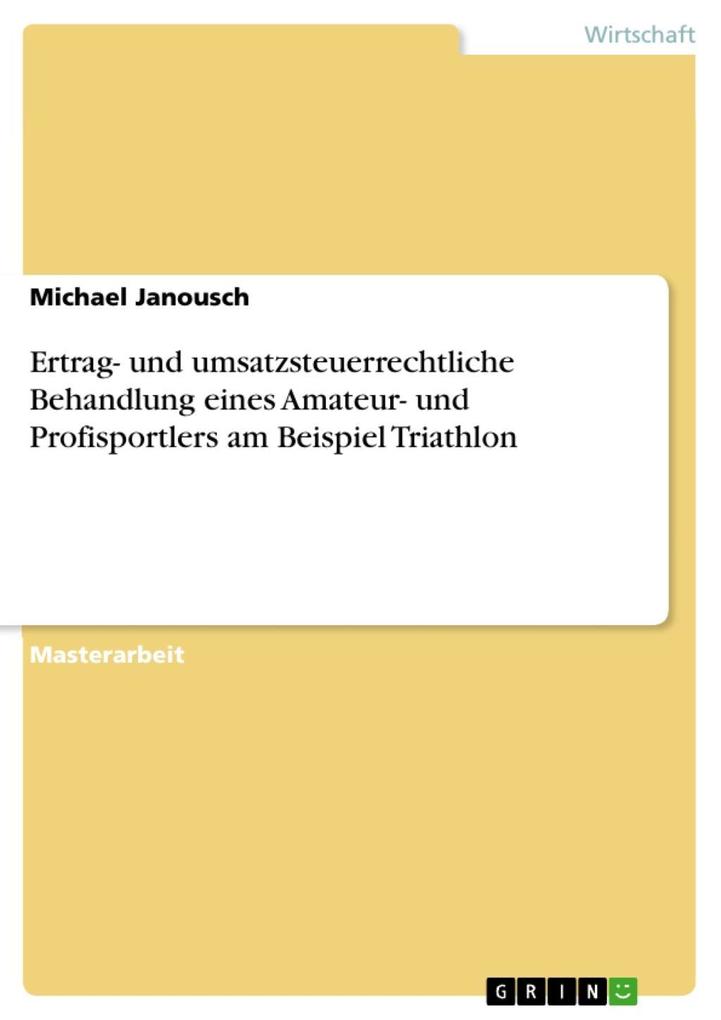 Ertrag- und umsatzsteuerrechtliche Behandlung eines Amateur- und Profisportlers am Beispiel Triathlon