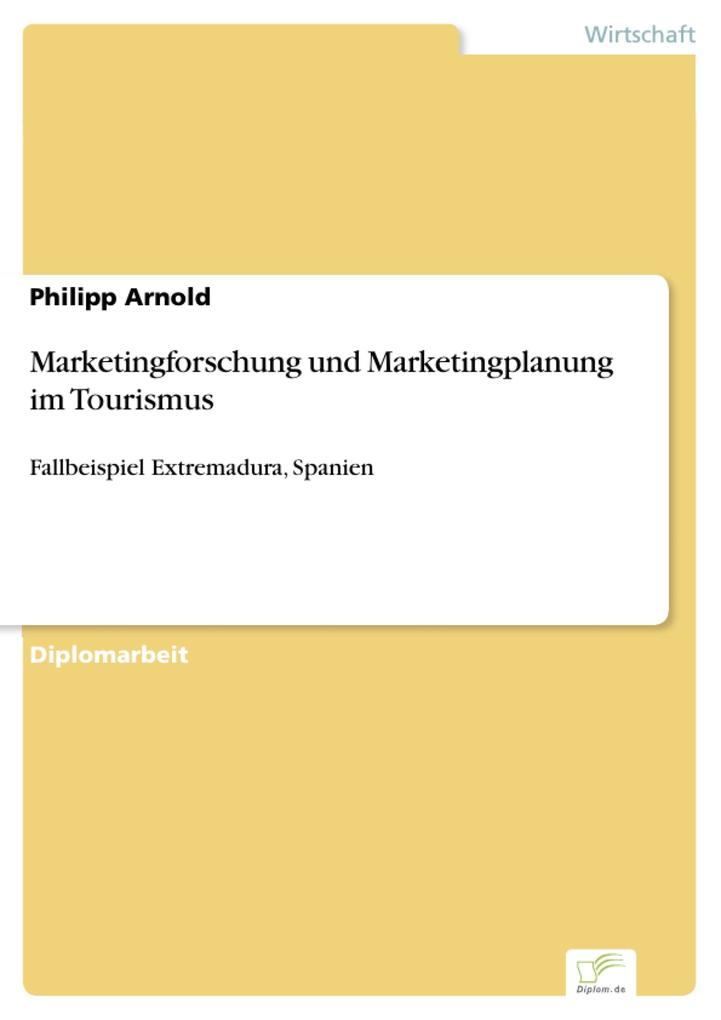 Marketingforschung und Marketingplanung im Tourismus - Philipp Arnold