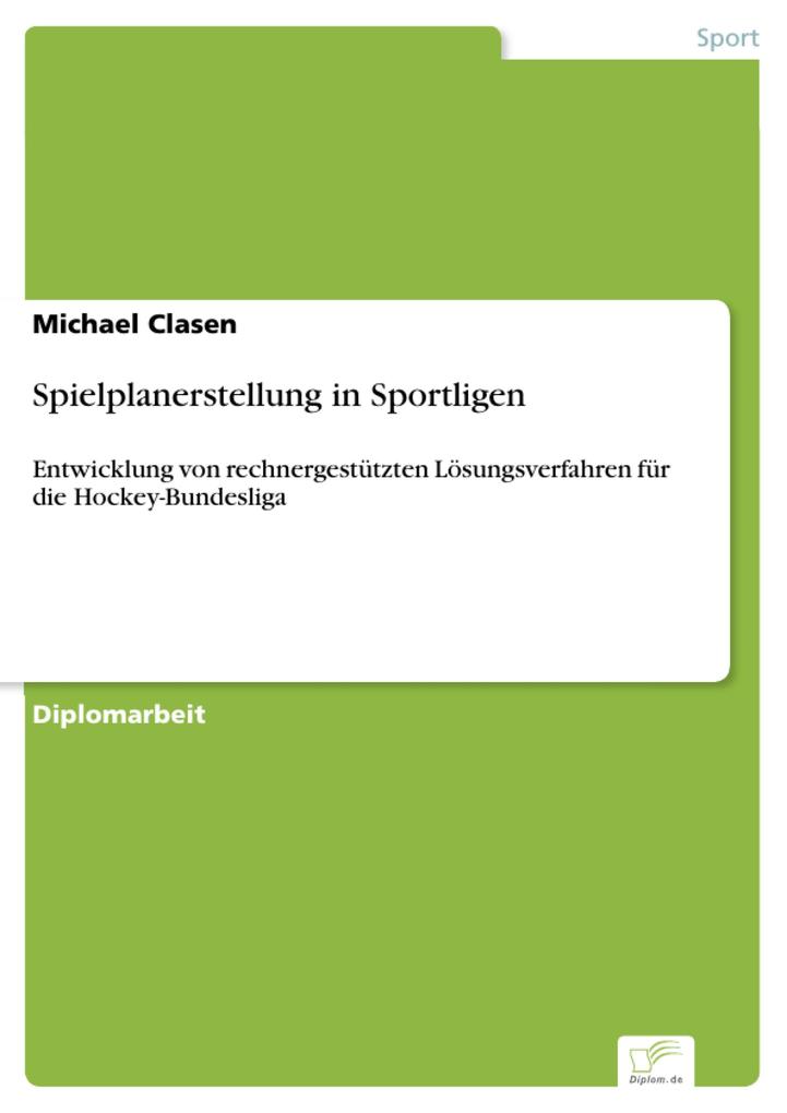 Spielplanerstellung in Sportligen - Michael Clasen