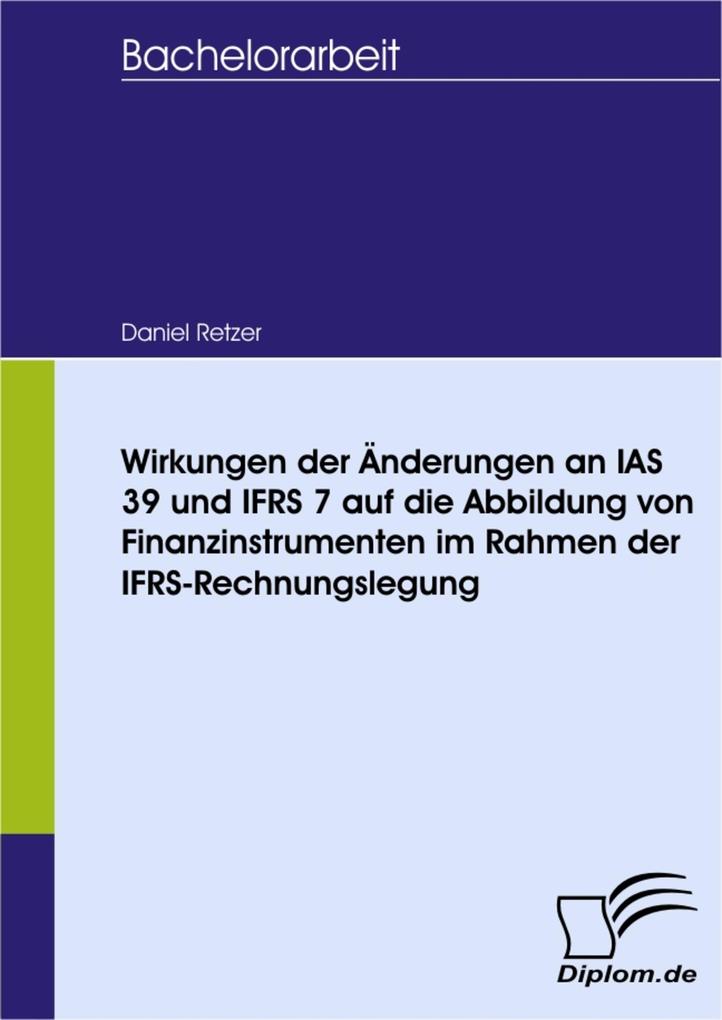 Wirkungen der Änderungen an IAS 39 und IFRS 7 auf die Abbildung von Finanzinstrumenten im Rahmen der IFRS-Rechnungslegung