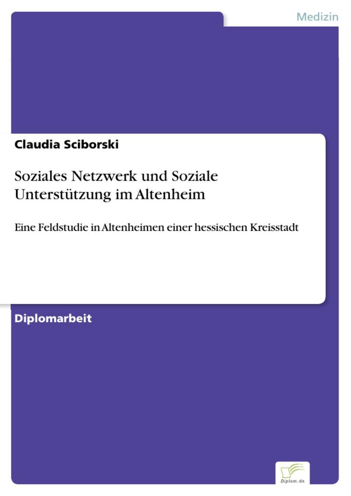 Soziales Netzwerk und Soziale Unterstützung im Altenheim - Claudia Sciborski
