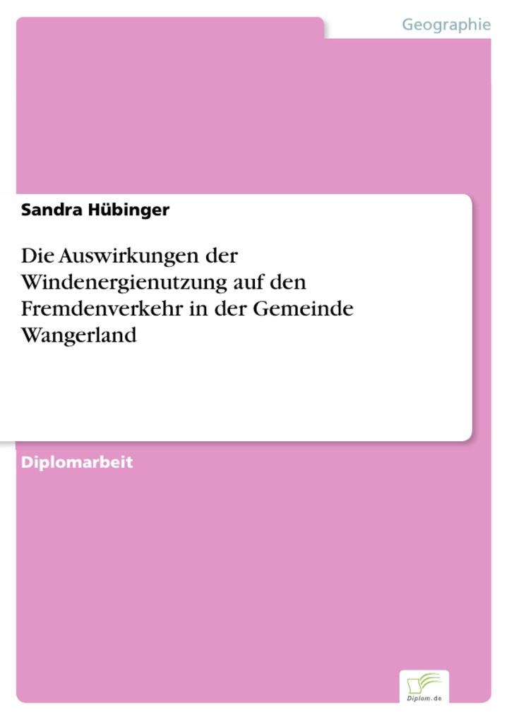 Die Auswirkungen der Windenergienutzung auf den Fremdenverkehr in der Gemeinde Wangerland - Sandra Hübinger