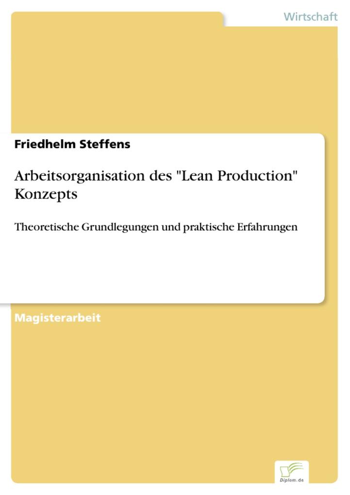 Arbeitsorganisation des Lean Production Konzepts - Friedhelm Steffens