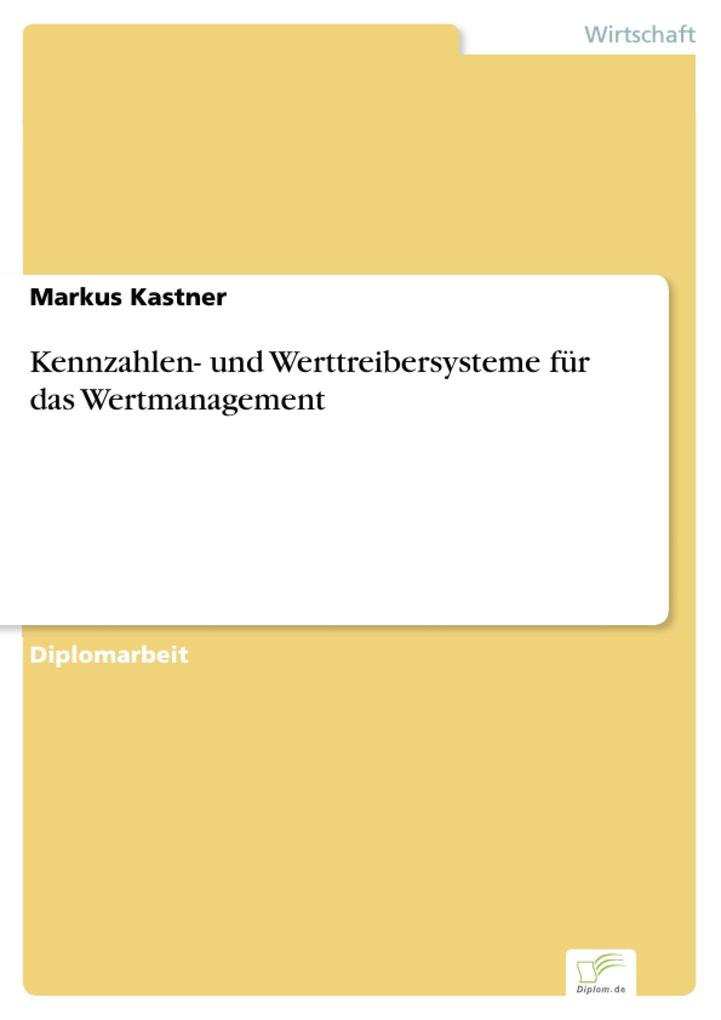 Kennzahlen- und Werttreibersysteme für das Wertmanagement - Markus Kastner