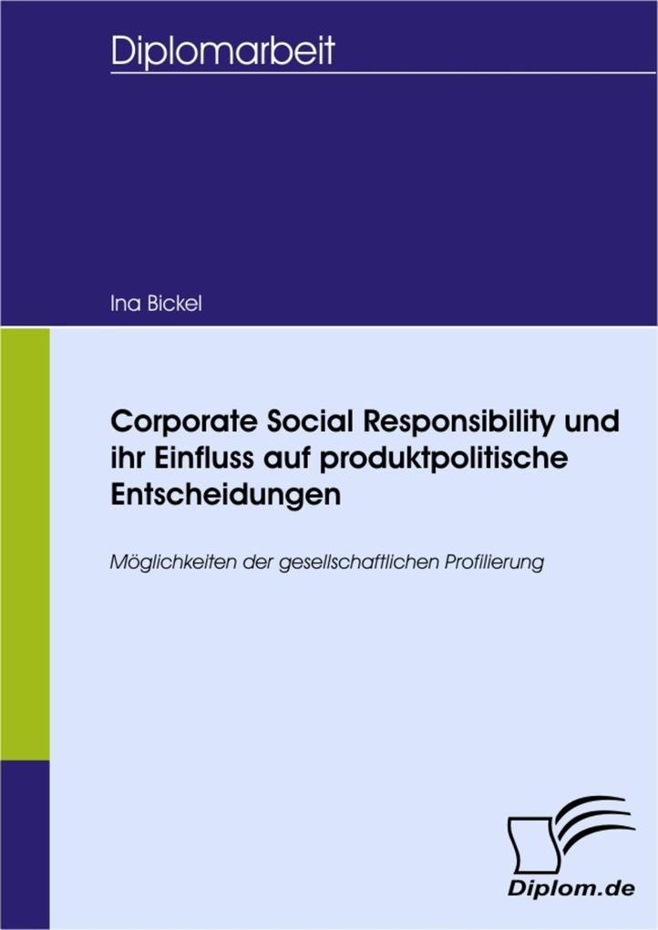 Corporate Social Responsibility und ihr Einfluss auf produktpolitische Entscheidungen